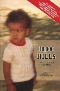 C.T. Wilson's new book, “10,000 Hills: A Little Boy’s Journey” is available on Amazon.com